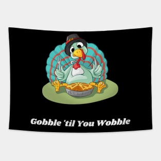 Gobble til You Wobble Tapestry