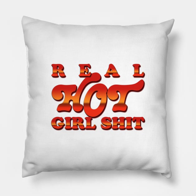 Real Hot Girl Shit Pillow by Bubblin Brand