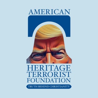 American Heritage Terrorist Foundation T-Shirt