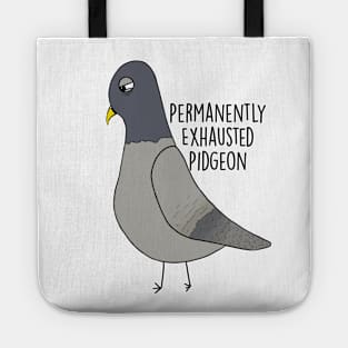 Permanently Exhausted Pidgeon Tote