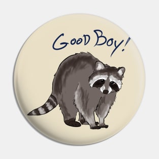 Good Boy Raccoon Pin