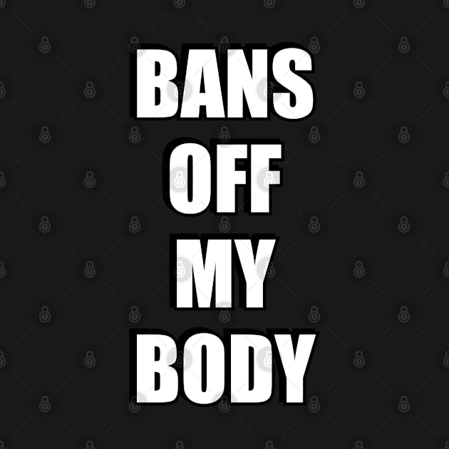 Bans Off My Body by InspireMe