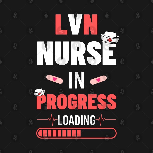 LVN Nurse In Progress Nursing School Future Nurse Apperctior by AE Desings Digital