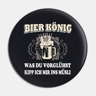 Bier König Bier Trinken lustig Spruch Pin