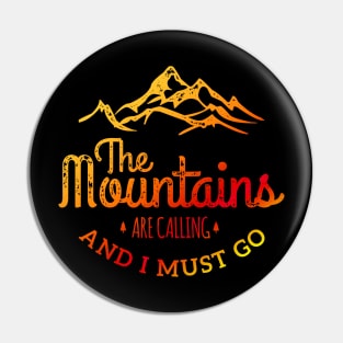 The Mountains are Calling and I must Go Pin