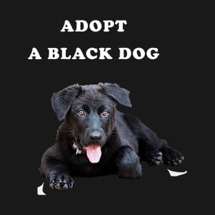 Adopt a Black Dog T-Shirt