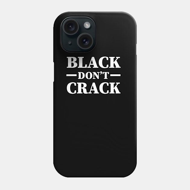 Black Don't Crack, Funny Afro Saying Phone Case by johnnie2749