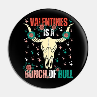 Valentines Is a Bunch of Bull Pin