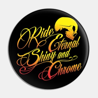 RIDE ETERNAL Pin