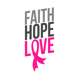 Faith Hope Love | Breast Cancer Awareness T-Shirt