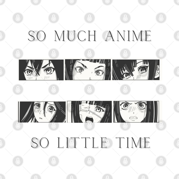 SO MUCH ANIME SO LITTLE TIME by Qurax