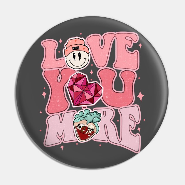 Love you more Pin by Crostreet