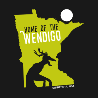 Home Of The Wendigo T-Shirt