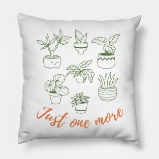 Just One More - Houseplants Design Pillow