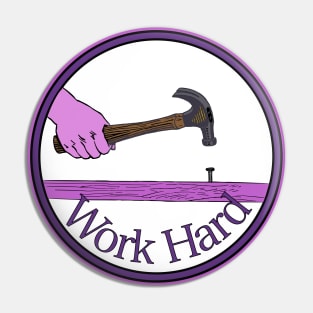 Hard Work Pin