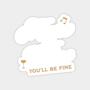 Music and Wine - You'll Be Fine Magnet