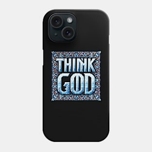 Think God Phone Case