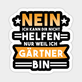 Gärtner Garten Hobbygärtner Spruch Magnet