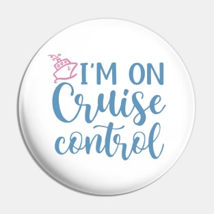 I’m On Cruise Control Beach Vacation Funny Pin