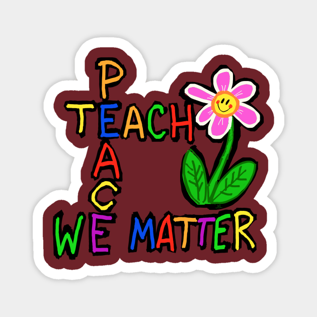 Teach peace we matter Magnet by wolfmanjaq