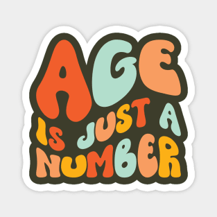 Age Is Just A Number Magnet