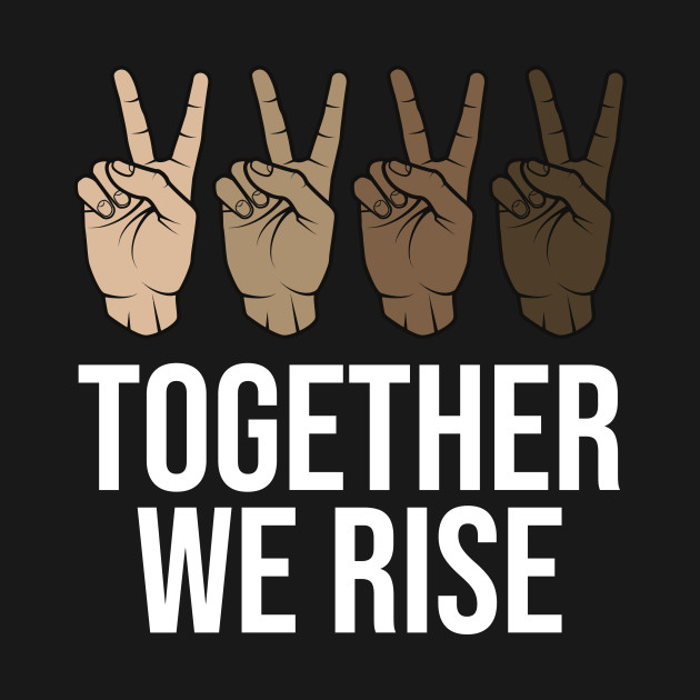 together we rise