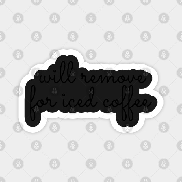 will remove for iced coffee Magnet by stickersbyjori