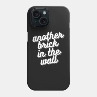 Another Brick in the Wall - Pink Floyd Phone Case