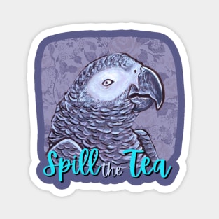 Spill the Tea African Grey Parrot Magnet