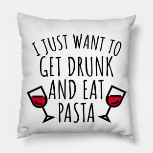 I just want to get drunk and eat pasta Pillow