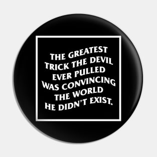 The Greatest Trick Devil Pin