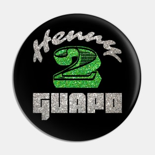 Henny 2 Guapo Sparkle - BROS on Audio Pin