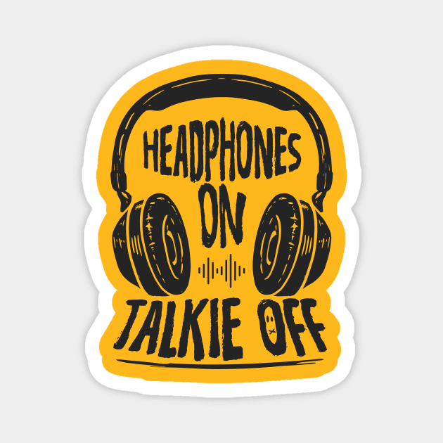 Headphones on...Talkie Off Magnet by happiBod