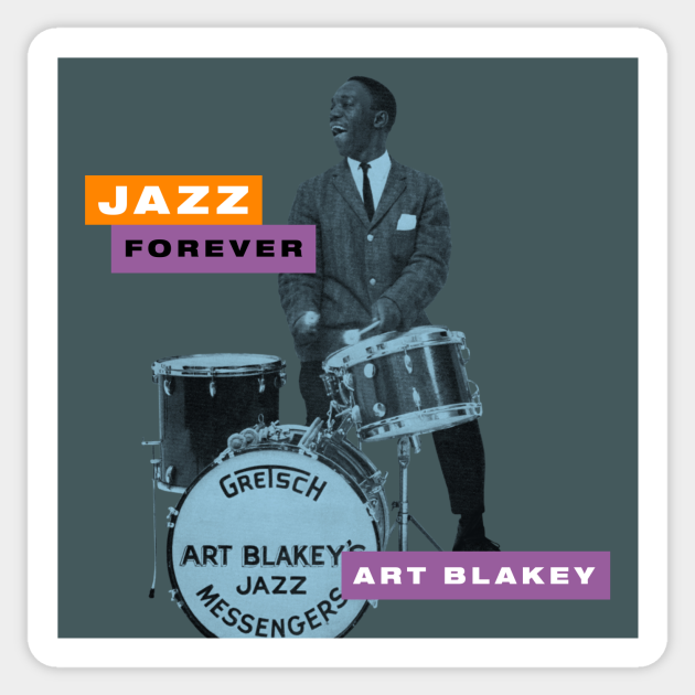 Art Blakey - Jazz Forever - Art Blakey - Sticker
