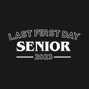 My Last First Day Senior Class Of 2023 Back to School 2023 T-Shirt