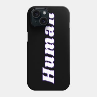 Human -  We Are All Human v5 Phone Case