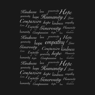 Empathy Kindness Hope Love Generosity Compassion T-Shirt