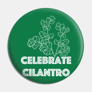 Celebrate Cilantro (white image) Pin