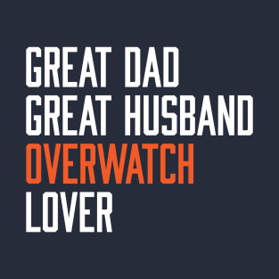 Great Dad Great Husband Overwatch Lover T-Shirt