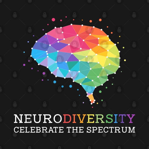 Embrace Neurodiversity Celebrate the Spectrum by stuffbyjlim