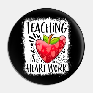 Bleached Teaching Is Heart Work Valentine's Day Teacher Life Pin