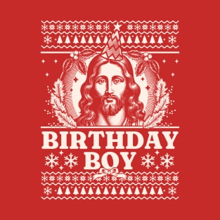 Jesus Birthday Boy - Happy Birthday Jesus Ugly Christmas T-Shirt