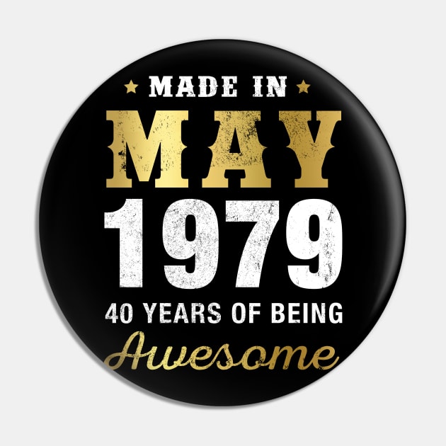 Made in May 1979 40 Years Of Being Awesome Pin by garrettbud6