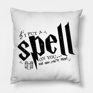 I Put a Spell On You Pillow