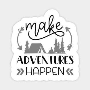 Make Adventures Happen Outdoors Shirt, Hiking Shirt, Adventure Shirt, Camping Shirt Magnet