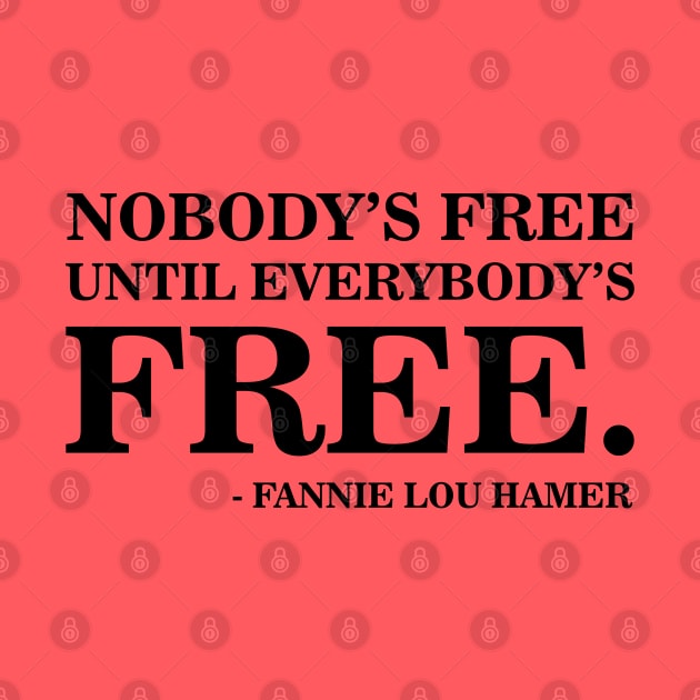 Nobody's Free Until Everybody's Free | Fannie Lou Hamer | Civil Rights by UrbanLifeApparel