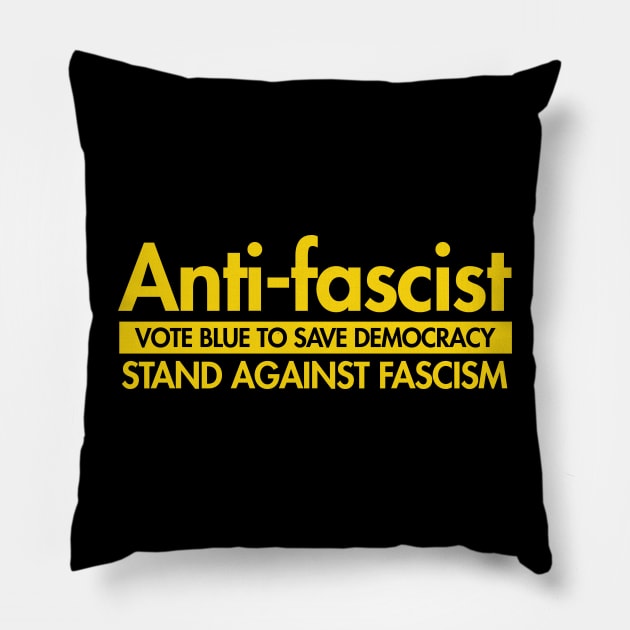 Anti-Fascist - Vote Blue to Save Democracy Pillow by Tainted