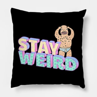 Stay weird Pillow