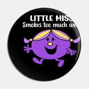 Little Miss smokes too much weed Pin