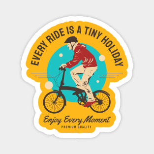 every ride is a tiny holiday Magnet